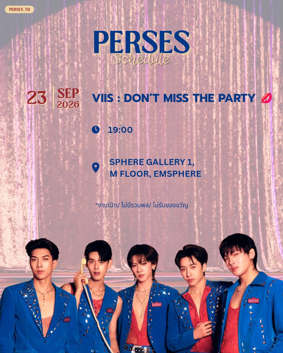 PERSESTH's tweet photo. 🗓️23/09/2026

🕖 19.00 น. 
💋 VIIS : DON'T MISS THE PARTY
📍Location: SPHERE GALLERY 1, M FLOOR, EMSPHERE
📌งานเปิด/ ไม่มีรวมพล/ ไม่รับของขวัญ

#️⃣ #.VIIS_DONTMissTheParty

#PERSES_SCHEDULE
#PERSES #PERSES_TH https://t.co/5nPZneKUMM