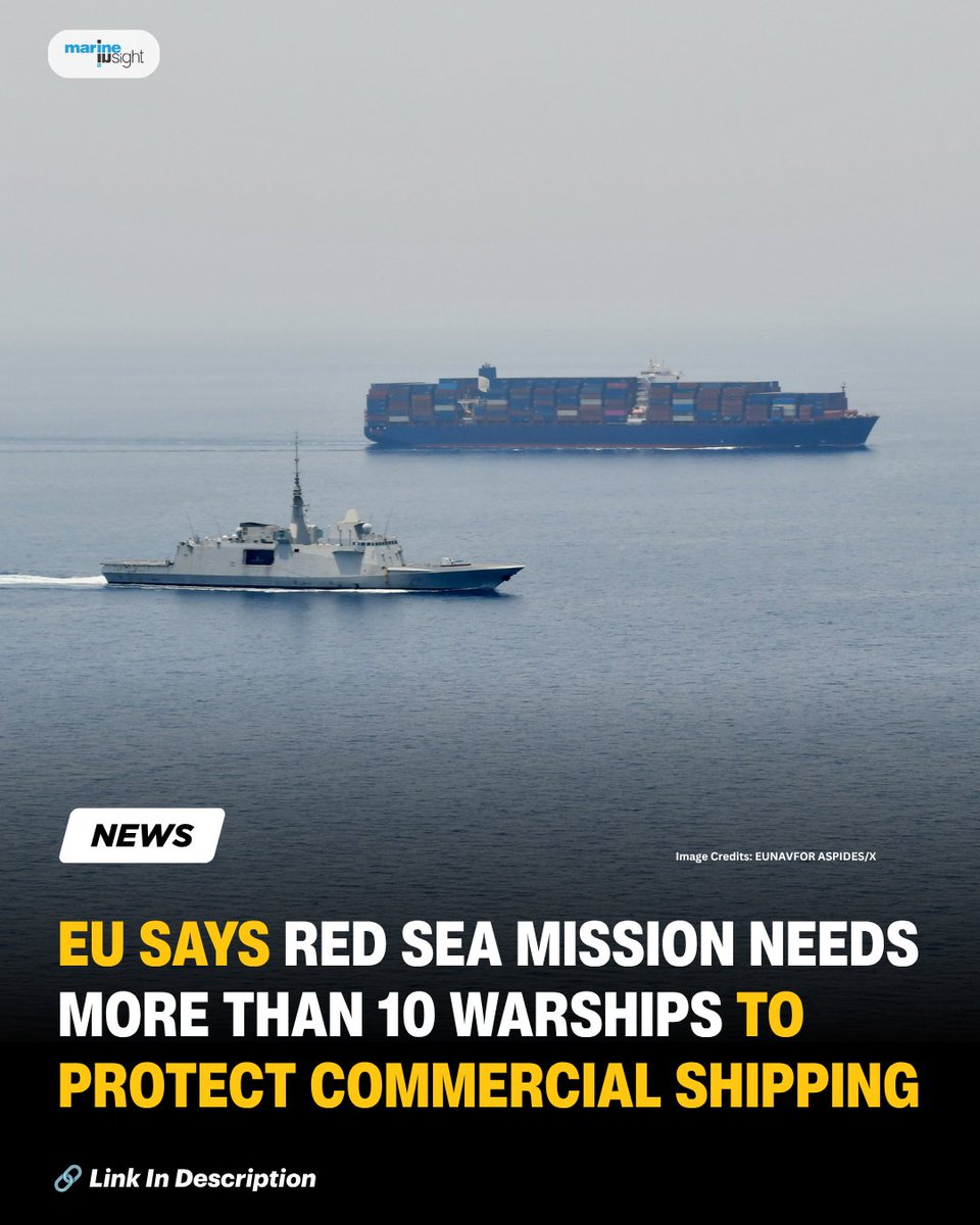 MarineInsight's tweet photo. EU Says Red Sea Mission Needs More Than 10 Warships To Protect Commercial Shipping

Read Full News Here 👉  https://t.co/QBSD3baAOG

#EU #RedSea #CommercialShipping #shippingIndustry #Shipping #News #Maritime #Marineinsight https://t.co/OH7t19wWGS
