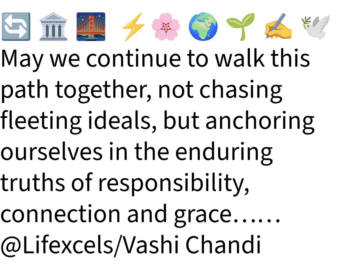 Lifexcels's tweet photo. 🔄 🏛️ 🌉  ⚡🌸 🌍 🌱 ✍️ 🕊️May we continue to walk this path together, not chasing fleeting ideals, but anchoring ourselves in the enduring truths of responsibility, connection and grace…………. https://t.co/9pwdxpFlch