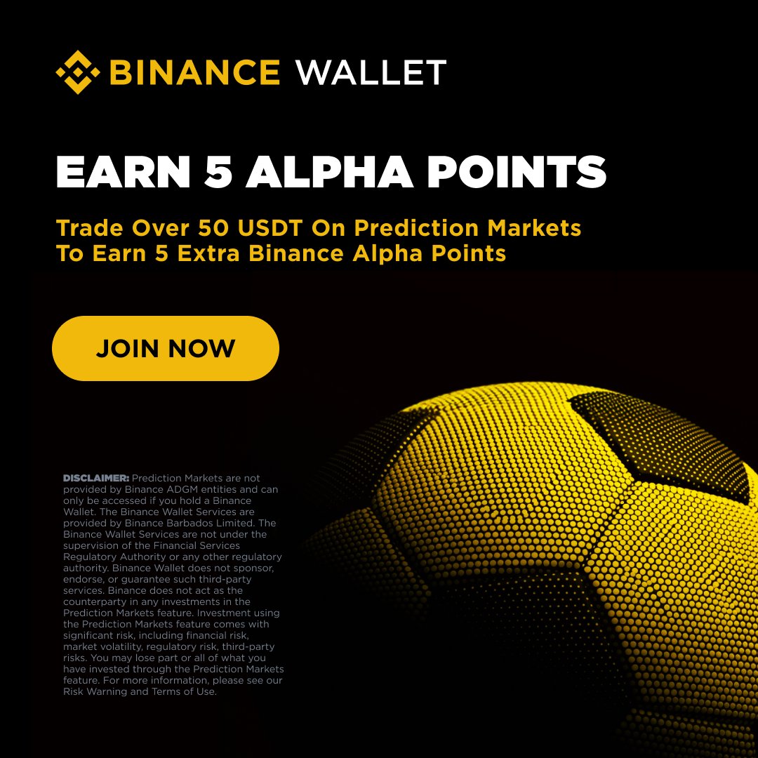 BinanceWallet's tweet photo. 🎉 Trade on Binance Wallet Prediction and Earn 5 Extra Binance Alpha Points!

📅 Promotion Period: 2026-09-23 00:00 – 2026-09-29 23:59 UTC

During the campaign, users who successfully complete a single Buy trade of more than 50 USDT under the Games tab in the Soccer category on Binance Prediction will earn 5 Binance Alpha Points.

• Only Buy trades under the Games tab in the Soccer category are counted.
• Each user can earn the reward once only and must have an Alpha Points balance greater than 0 on the task completion day.
• Eligible entry points include Binance Prediction on Web and App.
• Points will be displayed on the next day at 06:00 (UTC).

T&Cs apply. Trade on Prediction now

👉 Learn how to participate: https://t.co/oDuj34Juw5