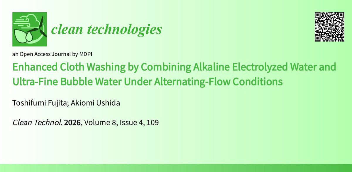 Cleantech_MDPI's tweet photo. #cleantech #openaccess #cleantechnologies #callforreading 

Enhanced Cloth Washing by Combining Alkaline Electrolyzed Water and Ultra-Fine Bubble Water Under Alternating-Flow Conditions

🔗https://t.co/rIRFk8mtQj

#ElectrolyzedWater #UltraFineBubble #AlternatingFlowWashing https://t.co/EwqePPertp