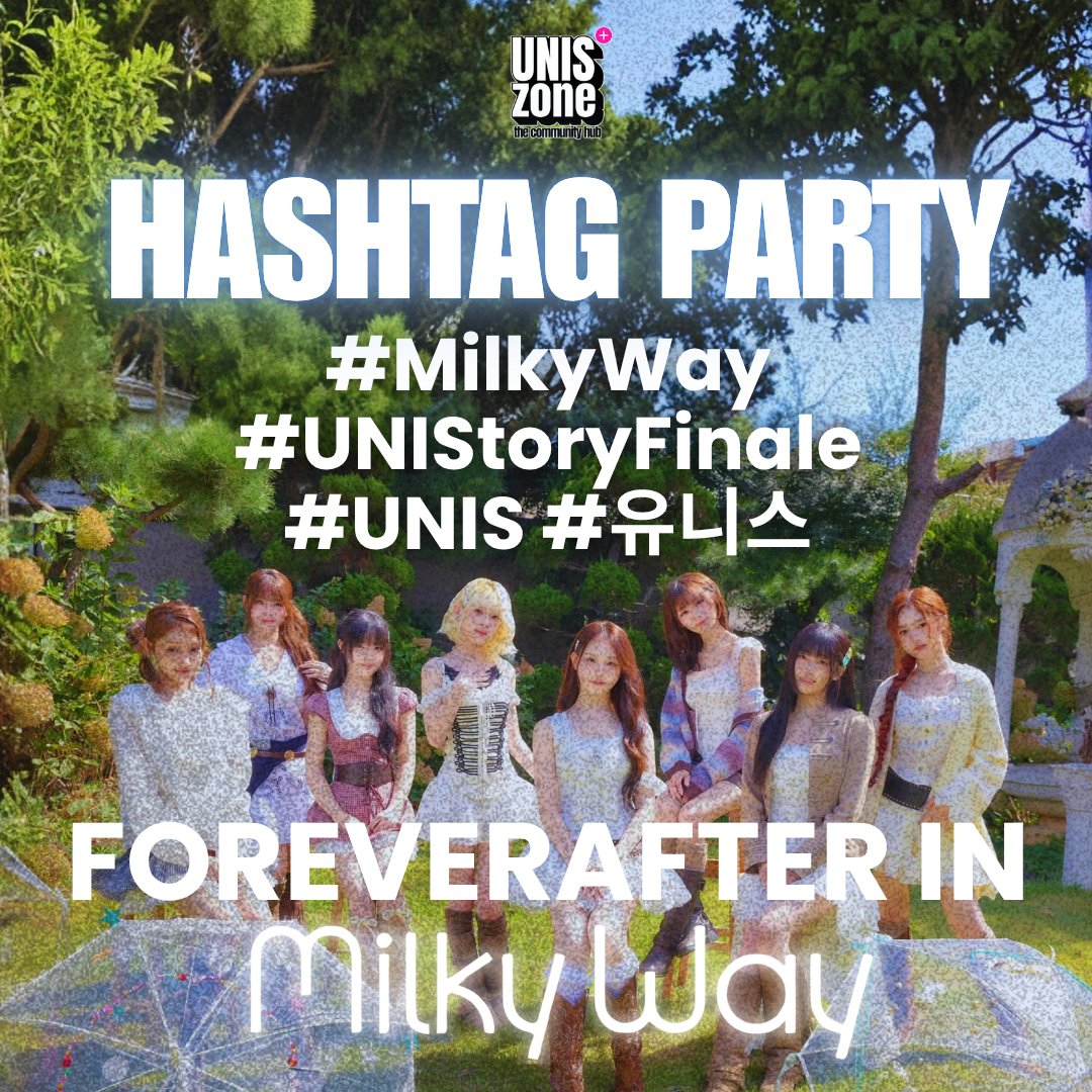 uniszone's tweet photo. [HASHTAG PARTY] 

​EverAfters, "Milky Way" is officially out now!

For the very last time, let's take this opportunity to show UNIS our love by flooding the timeline with gratitude and appreciation for their final gift to all of us.

​Copy and use the official hashtags in all your posts today:

FOREVERAFTER IN MILKY WAY
​#MilkyWay
#UNIStoryFinale
#UNIS #유니스