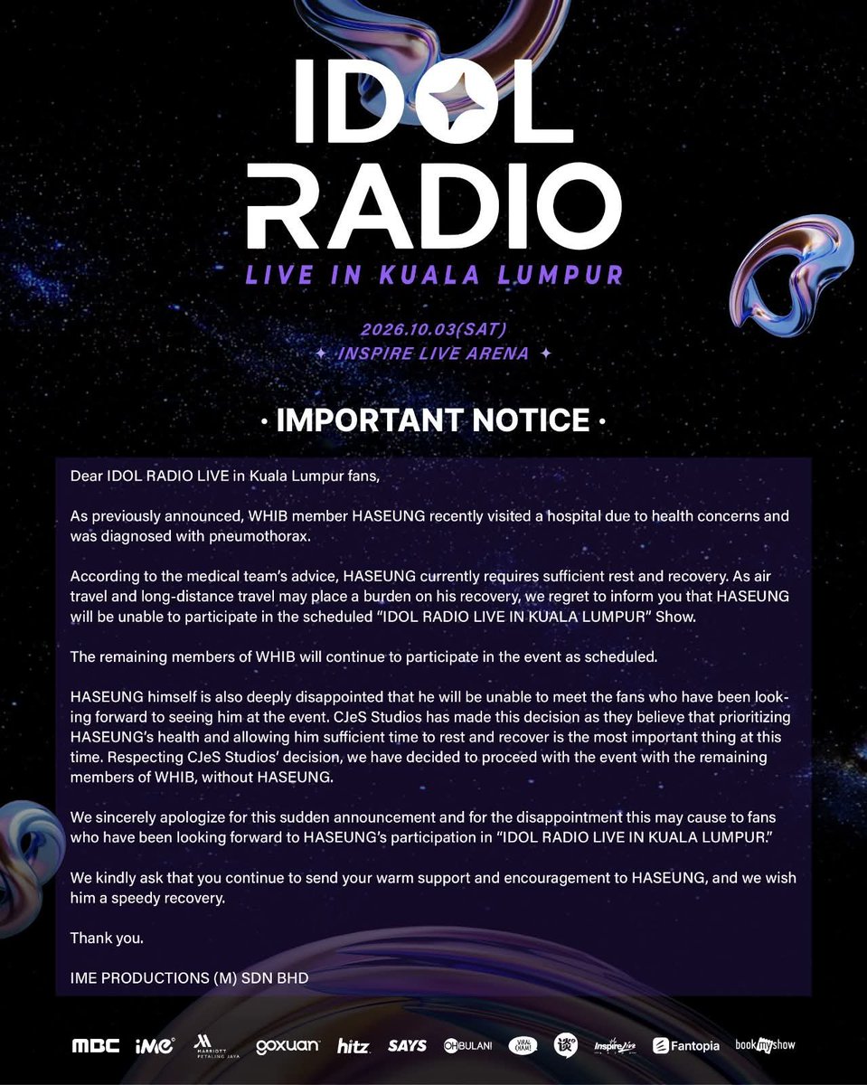 msiakpopfans's tweet photo. [NOTICE] IDOL RADIO LIVE IN KUALA LUMPUR

#IDOLRADIO #WHIB #휘브 #HASEUNG #하승 #IdolRadioLiveinKL

WHIB's member HASEUNG was diagnosed with pneumothorax and needs sufficient rest. Following medical advice, he needs sufficient rest and recovery, and long-distance air travel may hinder his recovery. Therefore, he will be unable to participate in “IDOL RADIO LIVE IN KUALA LUMPUR.” The remaining WHIB members will attend as scheduled.

Please continue to send HASEUNG your warm support and encouragement. We wish him a speedy recovery.
