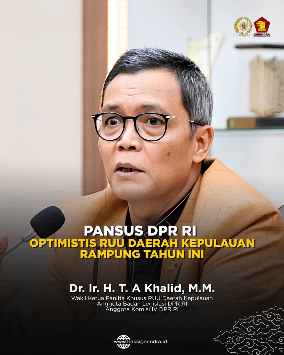 Fraksi_Gerindra's tweet photo. Wakil Ketua Panitia Khusus (Pansus) RUU Daerah Kepulauan DPR RI Dr. Ir. H. T.A. Khalid, M.M. optimistis pembahasan Rancangan Undang-Undang Daerah Kepulauan dapat diselesaikan pada tahun ini. https://t.co/zvs77jMXj3