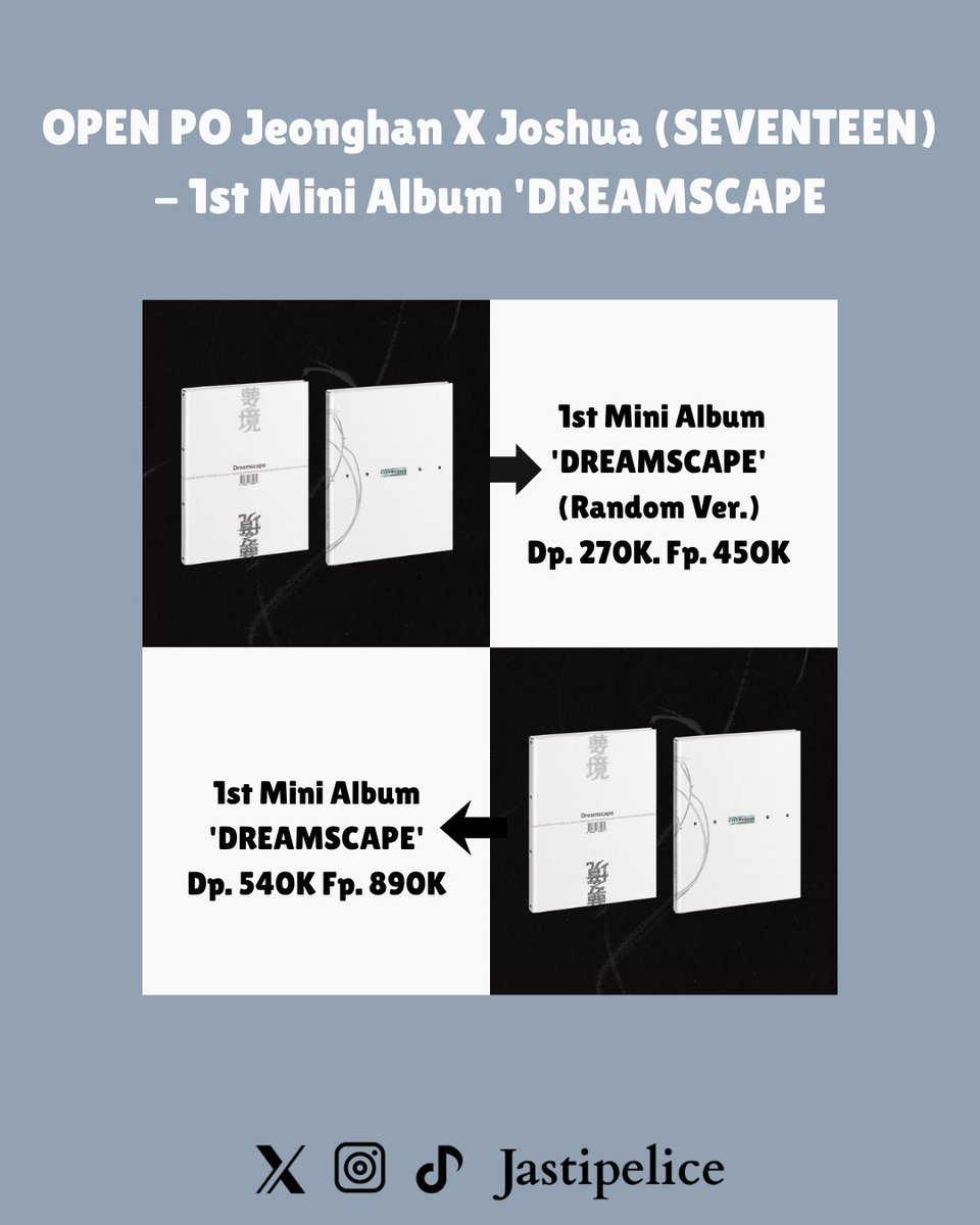 Jastipelice's tweet photo. OPEN PO Jeonghan X Joshua (SEVENTEEN) - 1st Mini Album 'DREAMSCAPE
💰 Price on pict
✅ Est bersih INA
🗓️ Close PO: Until sold out
📩 DM / WA 0822-1321-4899/ https://t.co/qJhPtOTuSw untuk order
OPEN PO GO WH INA KOREA KR INDO
t. wtb want to buy wts want to sell open jastip album jeonghan joshua seventeen jxj mini album dreamscape ina go korea