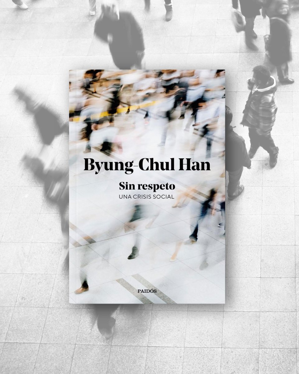 EdicionesPaidos's tweet photo. En SIN RESPETO, Byung-Chul Han, Premio Princesa de Asturias 2025, analiza cómo las redes, el narcisismo y la búsqueda de estatus están debilitando nuestros vínculos. Un ensayo que reivindica el respeto y el reconocimiento mutuo.

https://t.co/NzjIi1wwWy https://t.co/OztYPfnl6w