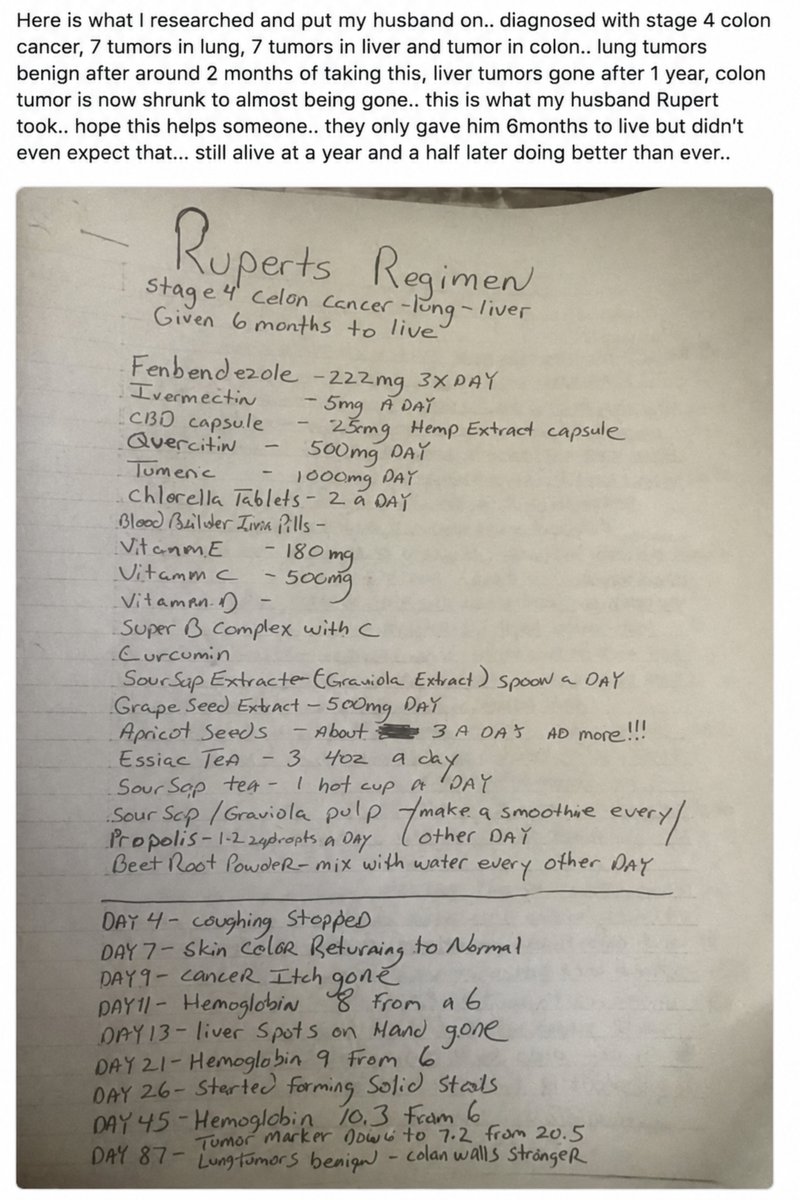rxmeds_store's tweet photo. 🚨 RUPERT’S STAGE 4 COLON CANCER STORY: “DOCTORS GAVE HIM 6 MONTHS TO LIVE.” HIS WIFE STARTED WRITING EVERYTHING DOWN.

According to the story shared with this image, Rupert was diagnosed with:

🔴 Stage 4 colon cancer
🔴 Multiple lung tumors
🔴 Multiple liver tumors

The prognosis?

6 months to live.

His wife decided to document everything.

Every medicine.
Every supplement.
Every change.

📋 The handwritten regimen included:

💊 Fenbendazole: 222 mg, 3× daily
💊 Ivermectin: 5 mg daily
💊 Quercetin
💊 CBD: 25 mg

🍊 Vitamins C, D & E

🌿 Curcumin
🌿 Graviola (Soursop)
🌿 Essiac Tea

And several other supplements listed on the handwritten page.

🗓️ Then came the day by day timeline

📅 Day 4
Coughing reportedly stopped.

📅 Day 7
Skin color reportedly returned to normal.

📅 Day 9
Cancer related itching reportedly disappeared.

📅 Day 21
Hemoglobin reportedly increased from 6 to 9.

📅 Day 45
Hemoglobin reportedly reached 10.3.

📅 Day 87
The handwritten notes describe lung tumors as benign, stronger colon walls and a tumor marker reportedly dropping from 20.5 to 7.2.

🔥 But the story didn't stop at Day 87

📅 Around 2 months
The lung tumors were reportedly described as benign.

📅 After 1 year
The liver tumors were reportedly gone.

📅 18 months later
Rupert was reportedly still alive and “doing better than ever.”

The post also claims the colon tumor had shrunk to almost being gone.

🧠 What makes Rupert’s story so unusual

This isn't simply a claim about one medicine.

It's a detailed personal account involving Ivermectin, Fenbendazole and multiple supplements, accompanied by a handwritten timeline documenting reported changes over time.

That makes it a story many people are curious to examine.

🔥 That’s why this story continues to attract attention.

A Stage 4 diagnosis. A detailed handwritten regimen. An 87 day timeline. And reported changes continuing well beyond it.

When the words "Stage 4 cancer" enter the conversation...

People don't stop looking for answers.

They start looking everywhere.

📌 SAVE this case so you can revisit the full timeline.

🔄 REPOST so others can see Rupert's story and the discussion surrounding repurposed medicines.

💊 Looking for Ivermectin or Fenbendazole? Explore @rxmeds_store with worldwide delivery.

#Ivermectin #Fenbendazole #ColonCancer #Stage4Cancer #RepurposedMedicine #Oncology #PatientStory
