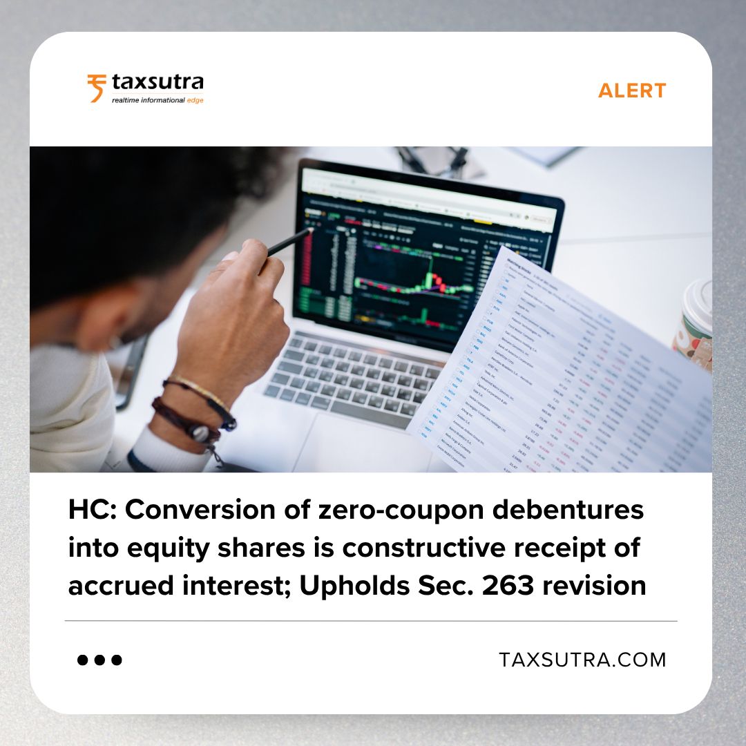 Taxsutra's tweet photo. Madras HC dismisses Assessee’s appeal, upholds ITAT order sustaining revisionary proceedings u/s 263, in respect of accrued interest embedded in zero-coupon debentures prematurely converted into equity shares in AY 2013-14 >> https://t.co/PKVgv2wpEy 

#Taxsutra #tax #ITAT #shares https://t.co/s4IZWWTTAX