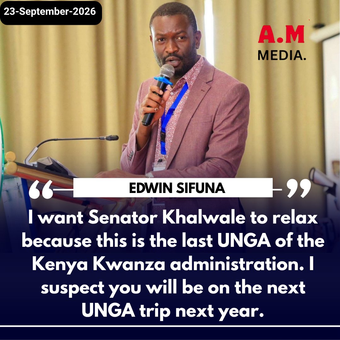 a_m_media_ke's tweet photo. ''I want Senator Khalwale to relax because this is the last UNGA of the Kenya Kwanza administration. I suspect you will be on the next UNGA trip next year.'' Edwin Sifuna https://t.co/eBnadlAt0C