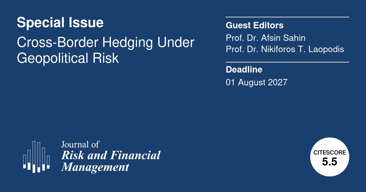 JRFM_MDPI's tweet photo. 📢 New Special Issue!
#JRFM invites you to submit your research to “Cross-Border Hedging Under Geopolitical Risk”!
Research on how investors, firms, and financial institutions manage internationally transmitted risks are welcome.
Submit via: https://t.co/Wa4SM4w9jt https://t.co/AMY8MC7sps