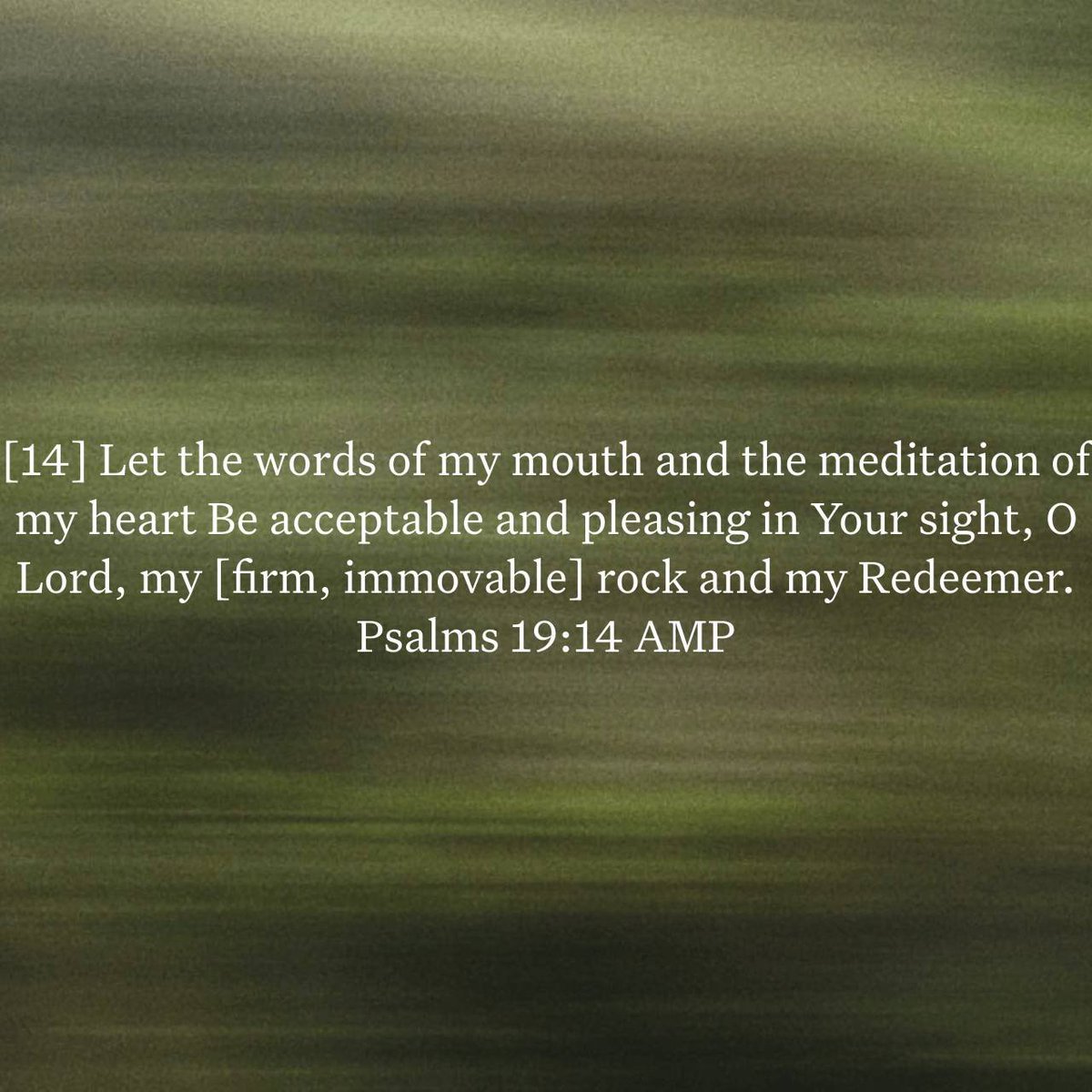 LarryMckennie's tweet photo. “Let the words of my mouth and the meditation of my heart Be acceptable and pleasing in Your sight, O Lord, my [firm, immovable] rock and my Redeemer.”
Psalms 19:14 AMP

https://t.co/qA3TnMfahr https://t.co/Vf18lUy31o
