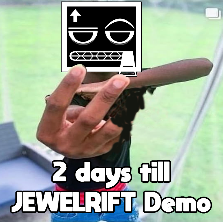 IJustDidntKnow's tweet photo. 2 days till JEWELRIFT Demo. https://t.co/huXB1FmWjU