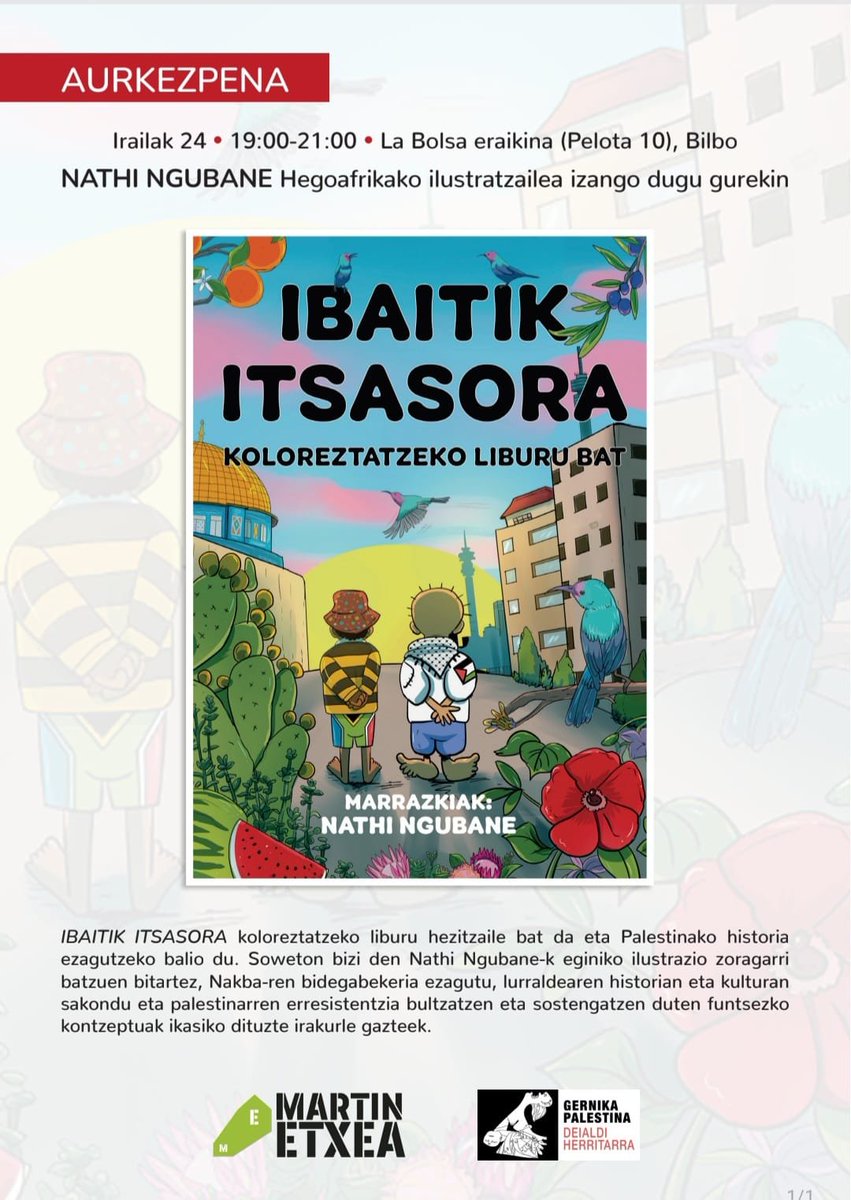 GerPalesti2023's tweet photo. 𝗜𝗕𝗔𝗜𝗧𝗜𝗞 𝗜𝗧𝗦𝗔𝗦𝗢𝗥𝗔 𝗟𝗜𝗕𝗨𝗥𝗨𝗔
🗓️ Bihar irailaren 24an 
🕡 19:00etan  
📍Bilboko La Bolsa eraikinean (Pilota kalea 10) 
👋 Nathi Ngubane ilustratzailearen presentziarekin. #GenozidioaSTOP #FreePalestine https://t.co/FxoPVb8SZd