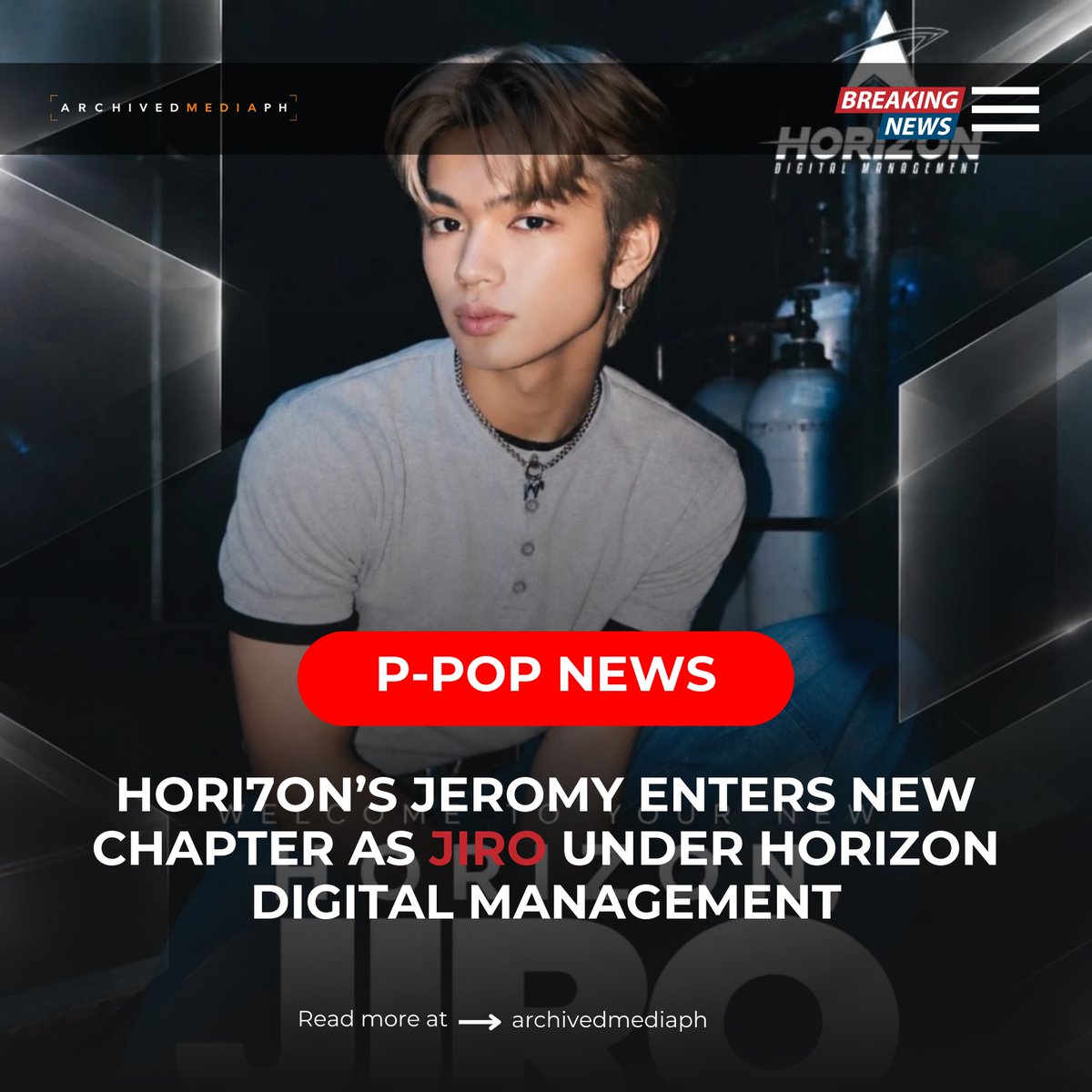 Archivedmediaph's tweet photo. P-POP News 🚨

Former HORI7ON member Jeromy Melendres Batac is stepping into a new chapter in his career, now taking on the stage name JIRO.

Horizon Digital Management officially welcomed Jiro as its newest artist, introducing him as a singer, dancer, and performer ready to explore new music, performances, and projects.

The management agency emphasized that while the name may be new, the artist remains the same, closing its announcement with: “New chapter. New moments. Same Jiro.”

Jiro’s transition marks a fresh beginning as he continues his journey in the entertainment industry under Horizon Digital Management.

#PPOP #JEROMY #HORIZON