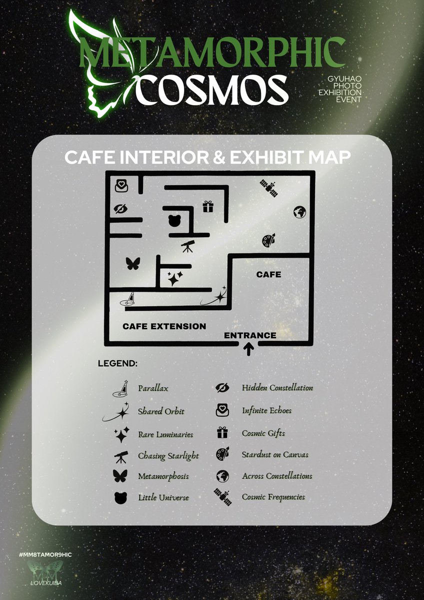 lovekuiba's tweet photo. D-4 ✨ Counting down the days to our #GYUHAO Photo Exhibition Event: Metamorphic Cosmos #MM8tamor9hic 🦋💫

⭐️ Cafe Interior & Exhibit Map ⭐️
🔗 https://t.co/ByaPBcO3BT

As our event draws near, we’re thrilled to share an overview of GyuHao’s Cosmos with you! 🥰

We’re looking forward to see you there! 🖤💚

🦋 To our attendees, please check our Telegram group chat for any announcements. Thank you!