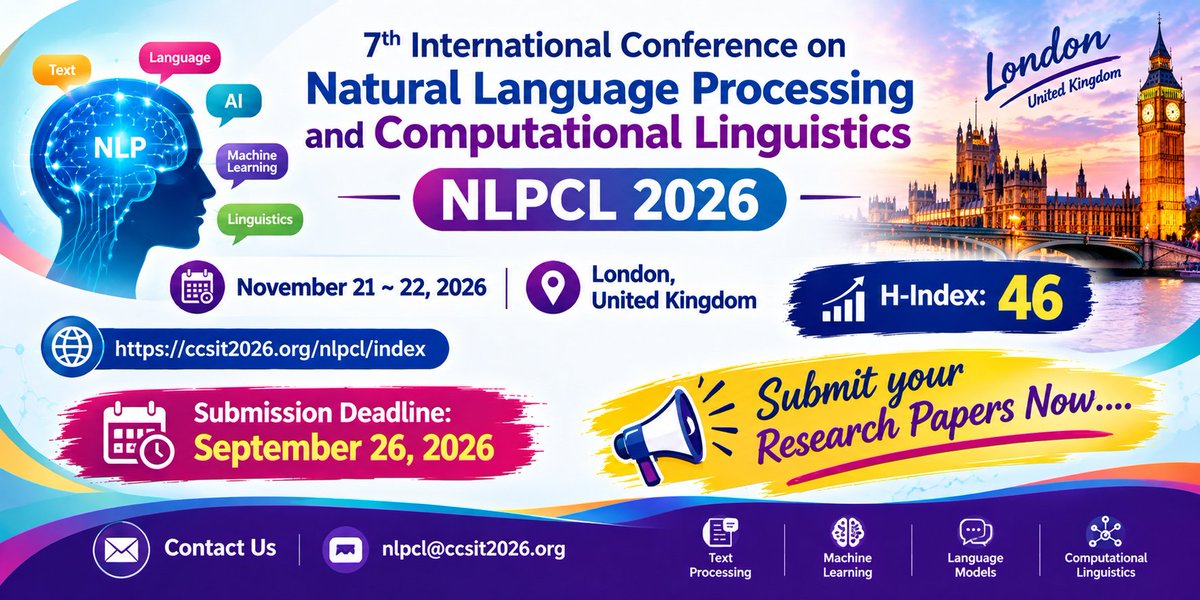 mlaijjournal's tweet photo. Welcome to NLPCL 2026
7th International Conference on Natural Language Processing and Computational Linguistics (NLPCL 2026)
November 21 ~ 22, 2026, London, United Kingdom
https://t.co/oZaIFNlCJ3
Contact Us
Here's where you can reach us : nlpcl@ccsit2026.org https://t.co/kxOnha1jEz