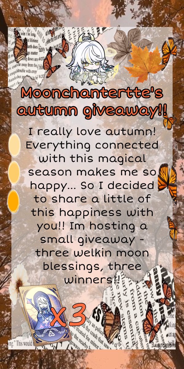 Moonchantertte's tweet photo. x3 WELKIN MOON GIVEAWAY!! 🧸ྀི

yes, i might love autumn a bit too much, but here comes my themed #genshin #giveaway . . . 𖦹 ׂ 𓈒 ☕️. .／ ⋆ ۪🥧

ꨄ︎ rules below!! ༄˖°.🍂.ೃ࿔*:･

ꨄ︎ goodluck!! 𐙚⋆°｡⋆♡ https://t.co/i8HTXW8H6h