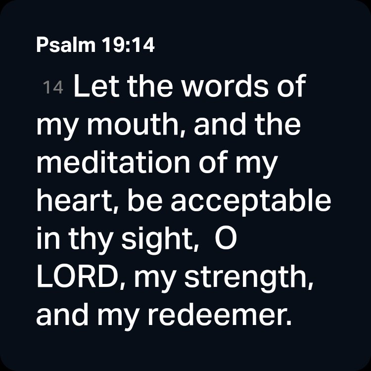 pelumy02's tweet photo. I'd love to share the Verse of the Day with you!

Psalm 19:14 KJV
[14] Let the words of my mouth, and the meditation of my heart, be acceptable in thy sight, O LORD, my strength, and my redeemer. https://t.co/puNFHAYbCR