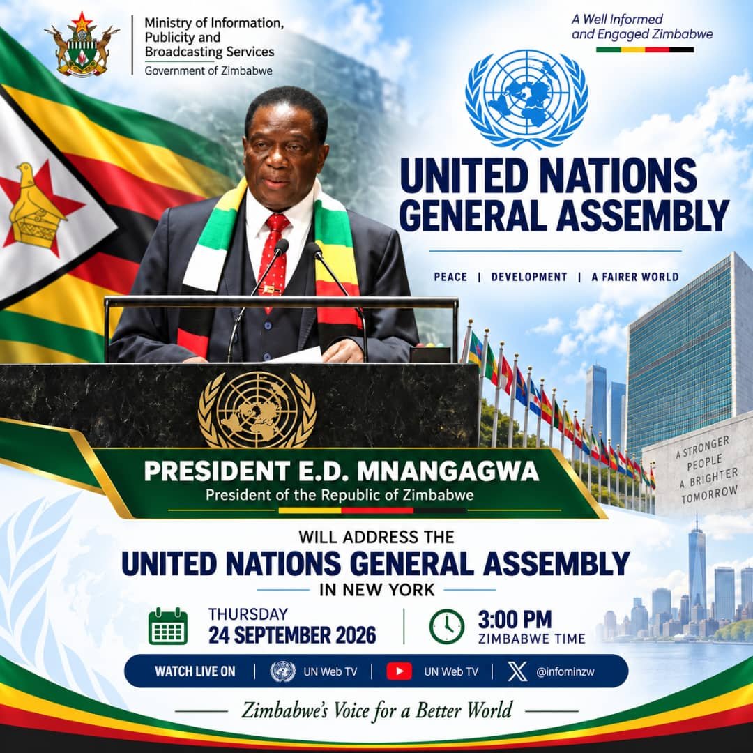 InfoMinZW's tweet photo. His Excellency, President Emmerson Dambudzo Mnangagwa @edmnangagwa is set to address the 81st Session of the United Nations General Assembly (#UNGA81) on Thursday, 24 September 2026, during the morning session of the High-Level General Debate, at around 1500hrs Zimbabwean time.

Convened under the theme “Restoring Trust, Managing Transformation: A United Nations That Delivers for All,” the Debate brings together world leaders to deliberate on pressing global challenges.

President Mnangagwa’s address comes at a significant moment, following Zimbabwe’s election to the United Nations Security Council as a non-permanent member. The platform provides an opportunity to strengthen international cooperation and advance the country's priorities on the global stage.