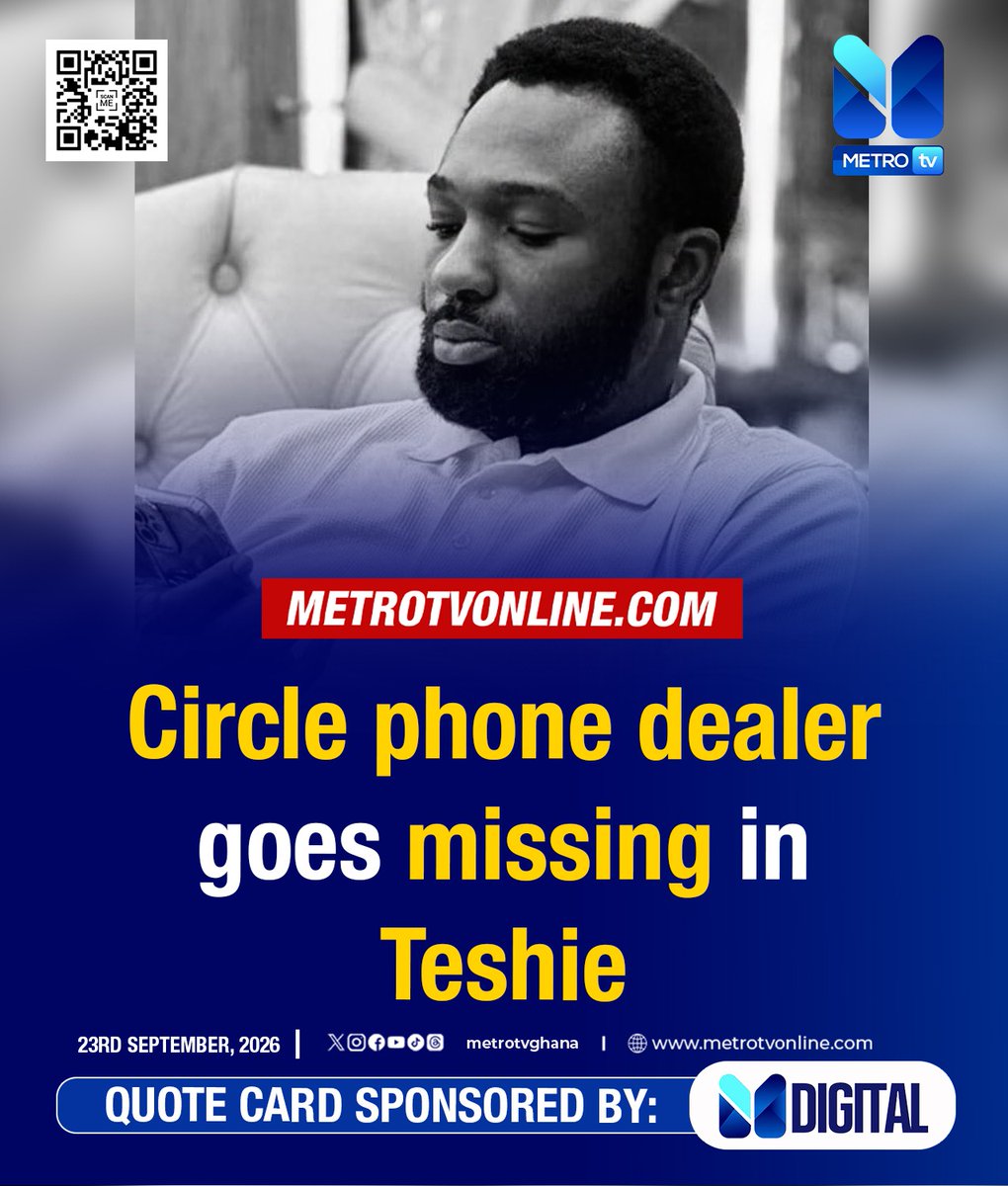 metrotvgh's tweet photo. A popular phone dealer at Kwame Nkrumah Circle in Accra, Nana Yaw Kyere, popularly known as Dinero or Terry, has been missing for three days after travelling to Teshie to complete a phone business transaction.

Terry’s disappearance has raised concern among his family, colleagues and fellow traders after a series of unusual messages were sent from his phone around midnight on Sunday.

#MetroNews #metrotvonline