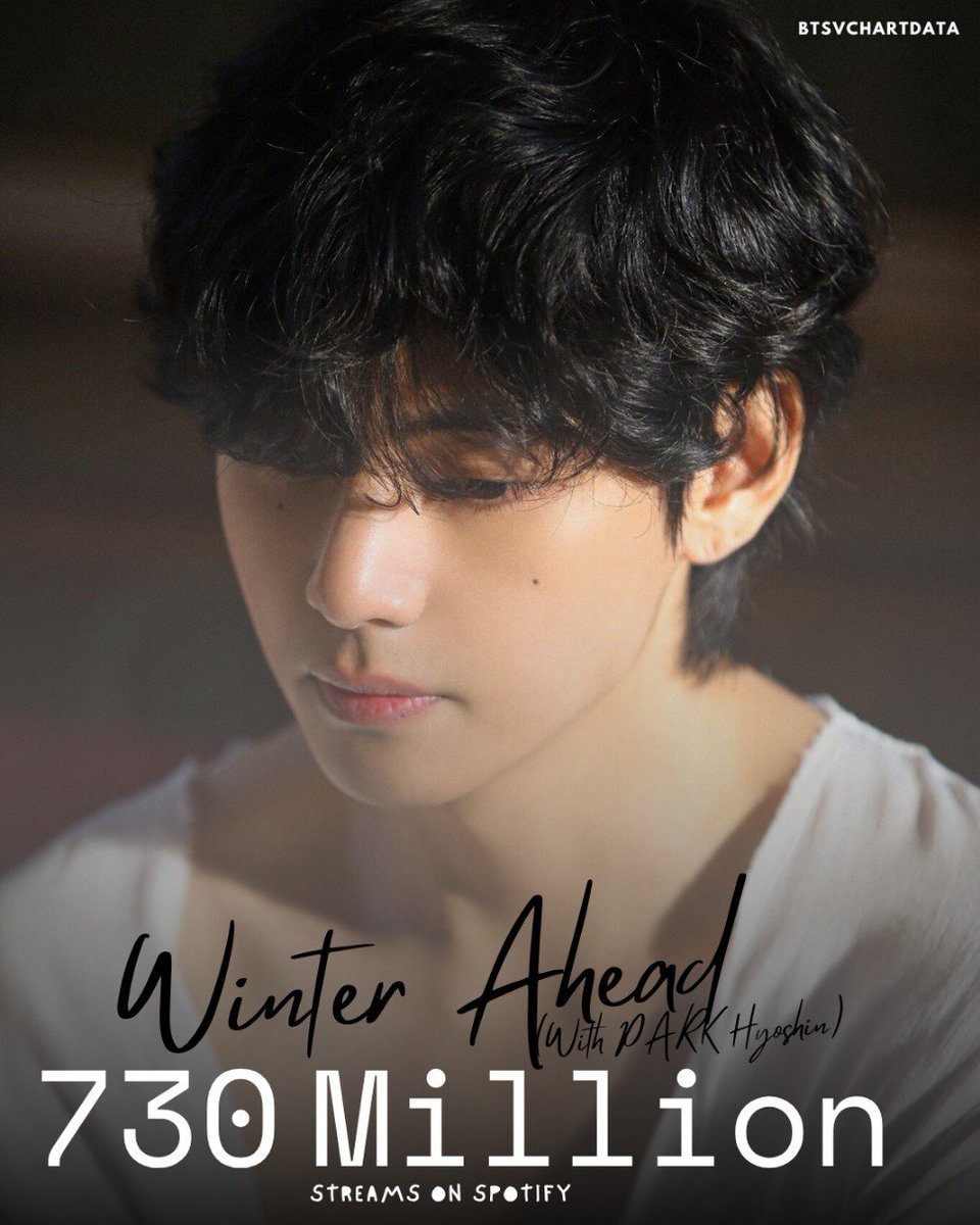 BTSVChartData's tweet photo. Winter Ahead by V (with PARK HYO SHIN) has surpassed 730,000,000 streams on Spotify! https://t.co/cNB4ts6d4j