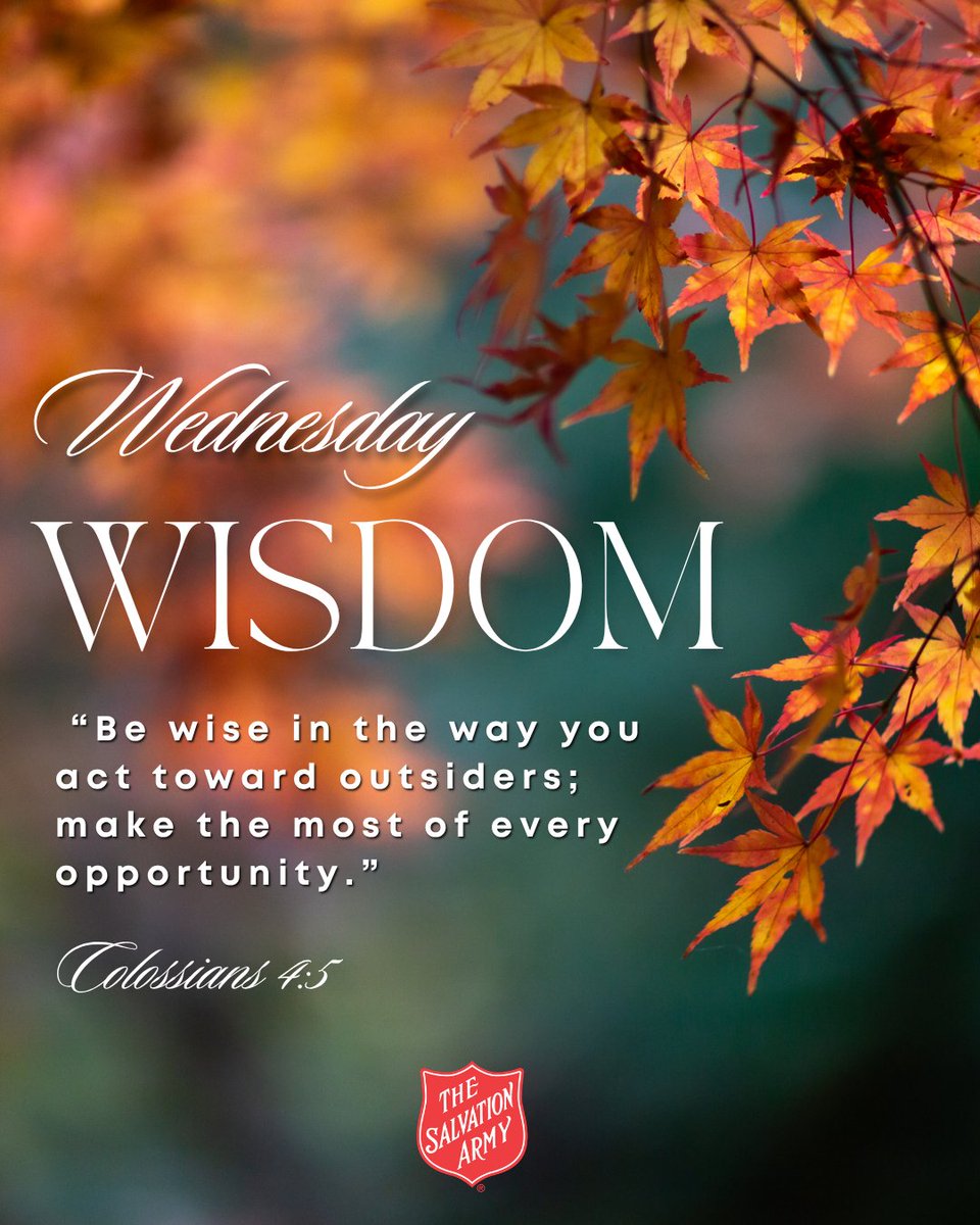 TSAVP1's tweet photo. Wednesday Wisdom: Colossians 4:5 -  “Be wise in the way you act toward outsiders; make the most of every opportunity.”

#TheSalvationArmy #DoingTheMostGood #WednesdayWisdom

https://t.co/JZJ7BIAkwi https://t.co/0alXWlSSzA