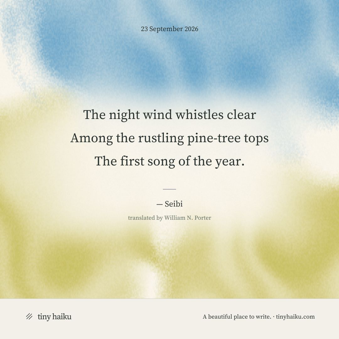 tinyhaiku's tweet photo. The night wind whistles clear
Among the rustling pine-tree tops
The first song of the year.

— Seibi

https://t.co/wV4zpN2nKE https://t.co/Fc68lQh37Q