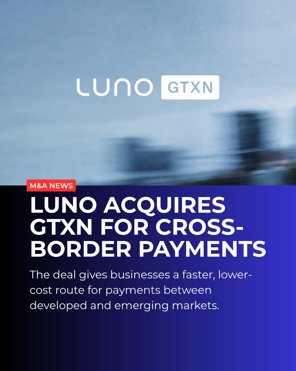 AfriFintech's tweet photo. @LunoGlobal has acquired @GTXNGlobal, expanding its cross-border payments infrastructure.

The deal aims to give businesses faster, lower-cost payments between developed and emerging markets through one regulated route.

#AfricaFintech #CrossBorderPayments https://t.co/A0ekt7o761
