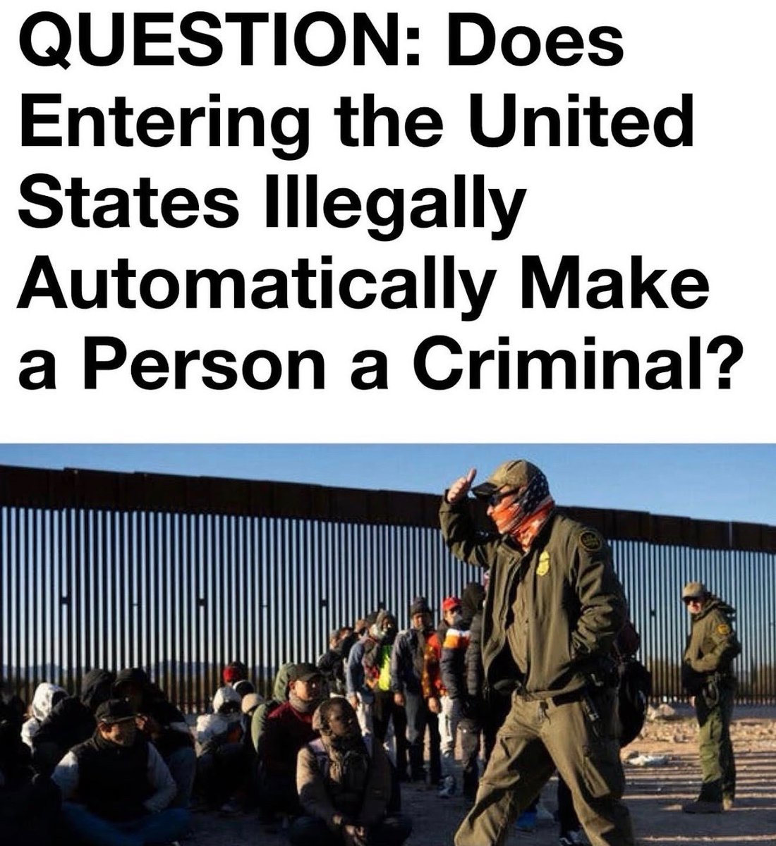 FloraLuzz_'s tweet photo. Question: If a person enters the United States illegally, does that automatically make them a criminal under the law?
Yes or No? https://t.co/RzE0WcUr4g