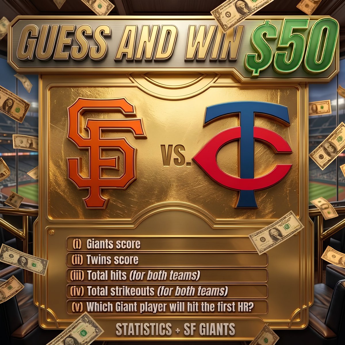 SFGiants2026's tweet photo. Win some cash on the Sep 23rd Giants and Twins game (12:45pm PST).  

Respond to this post with:
(i) Giants score
(ii) Twins score
(iii) Total hits (for both teams)
(iv) Total strikeouts (for both teams)
(v) Which Giant player will hit the first HR?

Prizes:
(i) $20 if both scores are correct (total hits is tiebreaker)
(ii) $10 if you predict total hits exactly (total SO is tiebreaker)
(iii) $10 if you predict total SO exactly (total hits is tiebreaker)
(iv) $10 if you predict which Giant will hit the first HR (total SO is tiebreaker)

***PLEASE LIKE AND SHARE THIS POST***