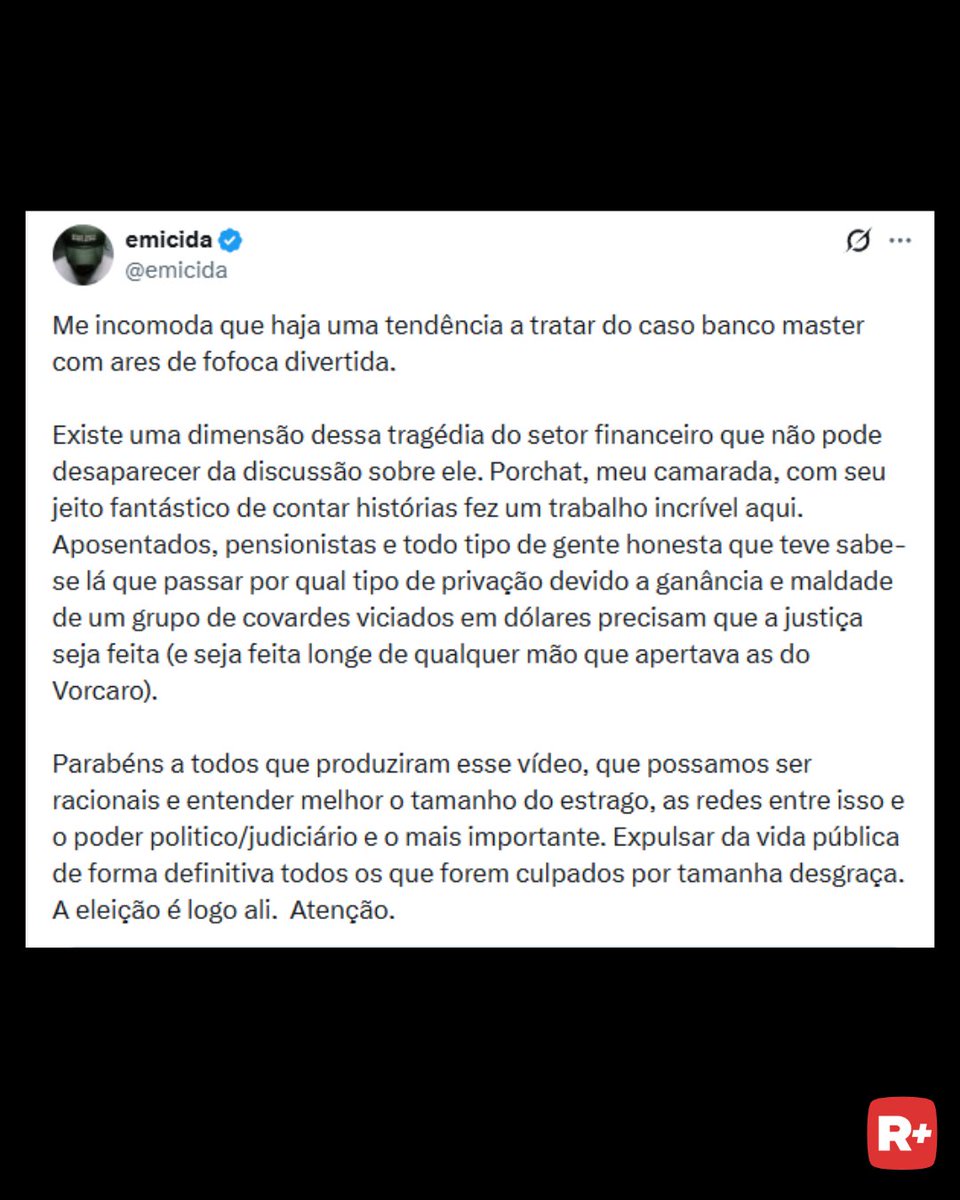 RapMais's tweet photo. 🚨EMICIDA COBRA JUSTIÇA NO CASO BANCO MASTER E PEDE QUE PÚBLICO NÃO TRATE O ASSUNTO COMO FOFOCA

O rapper pediu que a gravidade do caso não se perca no meio da repercussão e cobrou atenção para quem pode ter sido afetado e para as relações de poder em torno da história.

“EXPULSAR DA VIDA PÚBLICA DE FORMA DEFINITIVA TODOS OS QUE FOREM CULPADOS POR TAMANHA DESGRAÇA. A ELEIÇÃO É LOGO ALI. ATENÇÃO.