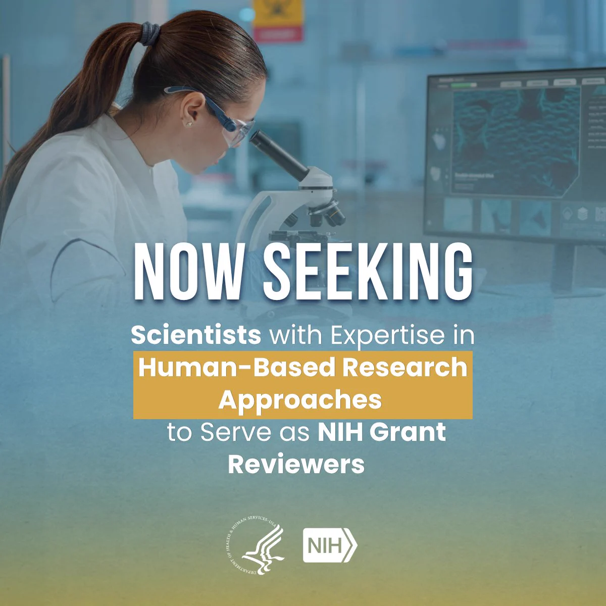 A person wearing a lab coat and protective eyewear uses a microscope in a laboratory. The text reads: "Now Seeking Scientists with Expertise in Human-Based Research Approaches to Serve as NIH Grant Reviewers." Logos of the U.S. Department of Health and Human Services and NIH are displayed.