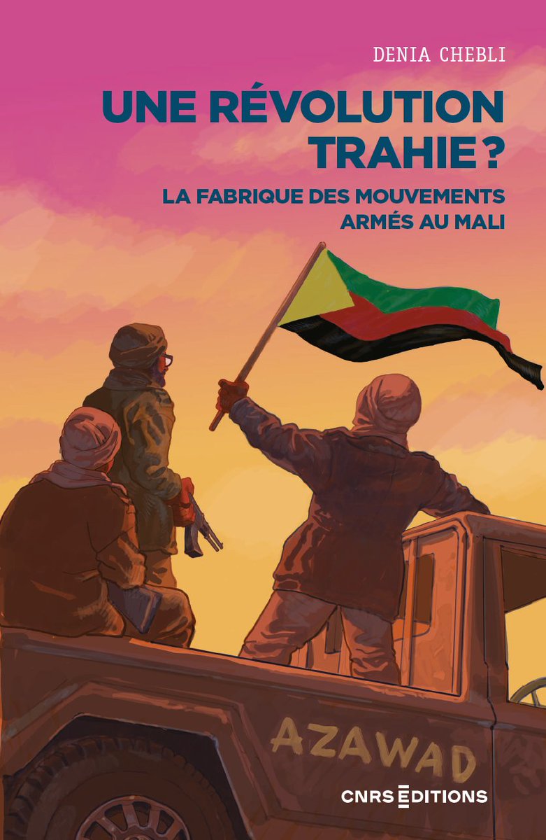 AdamBaczko's tweet photo. A paraître le 15 octobre : "Une révolution trahie. La fabrique des mouvements armés au Mali", de Denia Chebli, dernier opus de @LogiqDesordre chez @CNRSEd. 
Une enquête de quinze ans sur les vies des membres des mouvements armés maliens. #Mali #Sahel 1/7 https://t.co/BzhrXpr89X
