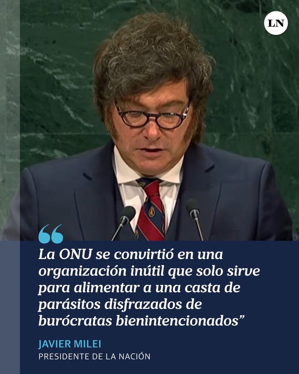 LANACION's tweet photo. Javier Milei en la ONU: "La ONU se convirtió en una organización inútil que solo sirve para alimentar a una casta de parásitos disfrazados de burócratas bienintencionados". https://t.co/DWSkN3d9RN
