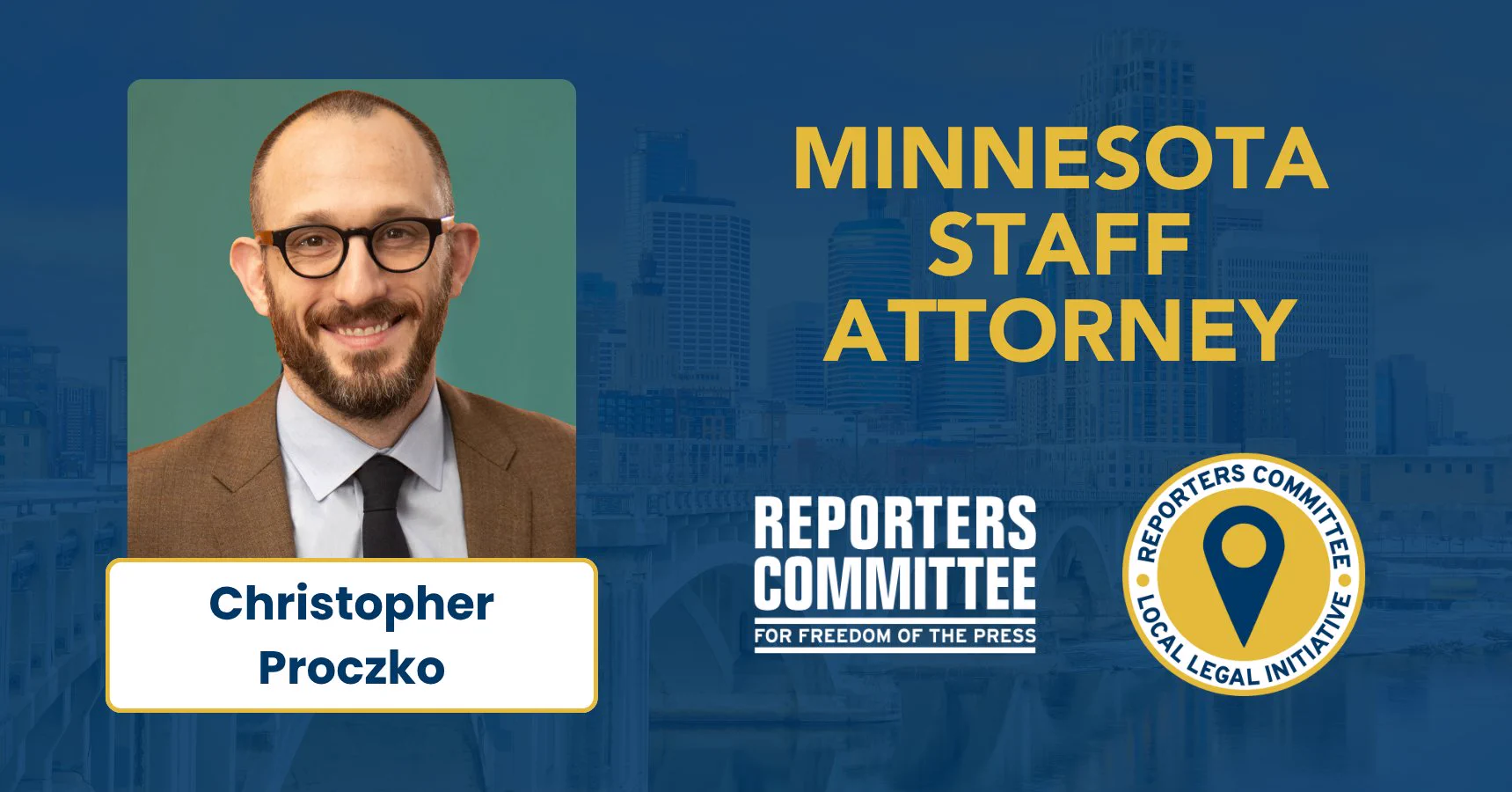 A photo of Christopher Proczko with text 'Minnesota Staff Attorney' and logos for Reporters Committee and Local Legal Initiative