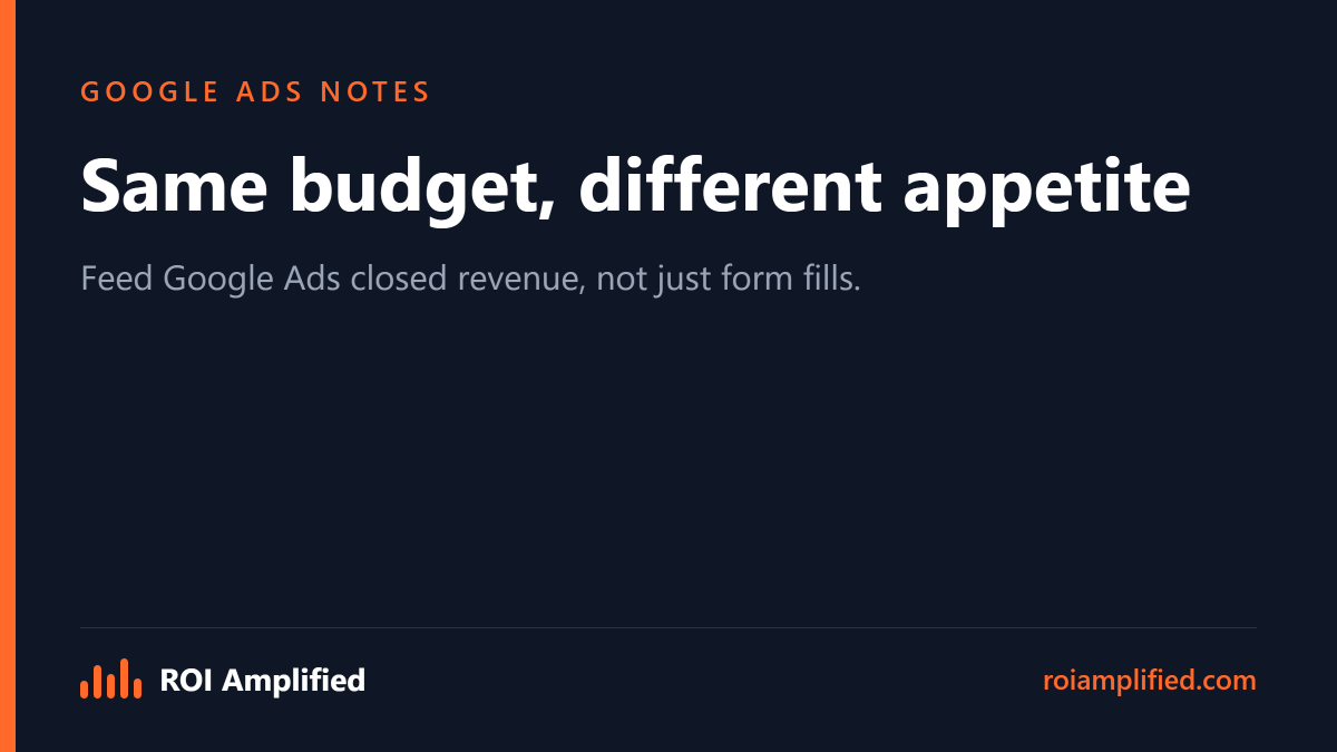 ROIAmplifiedCEO's tweet photo. Google Ads optimizes toward whatever you feed it. Feed it form fills and it hunts form fillers. Feed it closed revenue through offline conversion imports and it hunts buyers. Same budget, different appetite. https://t.co/bSCuH0ZKin