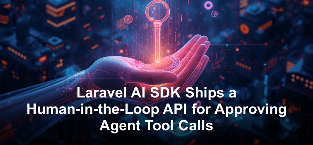 phparch's tweet photo. 🚀 New Laravel AI SDK feature alert! Now you can approve AI agent tool calls before they go live. Safety first, right? #Laravel #AI

https://t.co/6SOMKzIfp2 https://t.co/REG5CR3hDT
