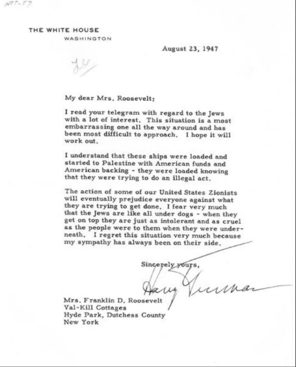 WikiLeaksQ's tweet photo. President Truman in unearthed letter to Eleanor Roosevelt and separate note (both 1947) compares Zionists to Hitler & Stalin: “US Zionists will eventually prejudice everyone [against them]... Jews are like all under dogs - when they get on top they are just as intolerant and as cruel as the people were to them when they were underneath.”