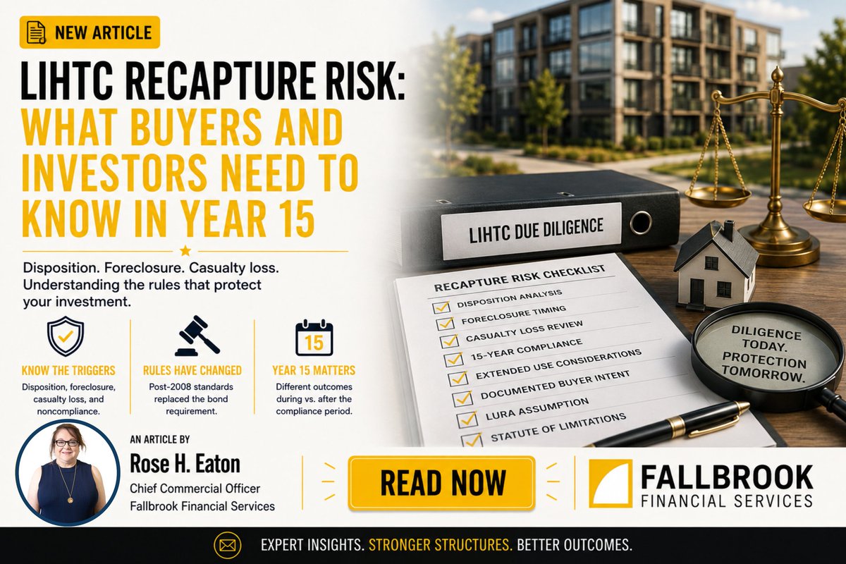 FallbrookFSC's tweet photo. Fallbrook Financial Services' tax credit experts know Year 15 is a critical milestone for #LIHTC deals. Rose H. Eaton breaks down recapture risk, changing disposition rules, and what buyers and investors should verify before a transfer. Read more: https://t.co/98nziRon56 https://t.co/BhhusBXxG3