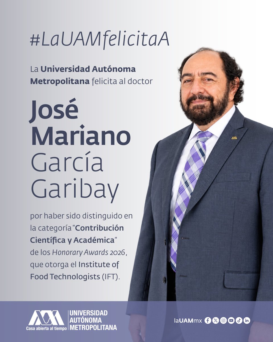lauammx's tweet photo. 🎉 La Universidad Autónoma Metropolitana felicita al doctor José Mariano García Garibay, distinguido en la categoría “Contribución Científica y Académica” de los Honorary Awards 2026, que otorga el Institute of Food Technologists (IFT).

🏆 Un reconocimiento a su destacada trayectoria y aportaciones al ámbito científico y académico.

¡Enhorabuena! 👏

#SoyUAM #OrgulloUAM #LaUAMfelicitaA