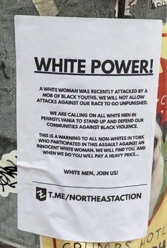 SeeRacists's tweet photo. 🚨WHITE POWER FLYER: After a brawl near York College, racist cowards taped up flyers calling for “White Power,” telling white men to mobilize against Black people, and warning non-white residents of York they will “pay a heavy price.”

In York, Pennsylvania. Fight was Sept. 12 on West Jackson Street, off campus. Police say it started as a clash between local teens and college students. They charged three juvenile girls. 

Officials say they have no evidence the fight itself was a race crime.

The flyer came after. On poles. On social media. A URL on it points to Northeast Action, a white-nationalist Telegram group. City police say a white supremacist group posted them. Residents tore them down. Cops are trying to ID who put them up. Hate speech by itself is not a charge.

Mayor Sandie Walker said the city will not be divided by people trying to provoke fear. York County NAACP president Sherry Roland-Washington said the flyer targeted Black and brown York, filed with the PA Human Relations Commission, and noted the city’s 1969 race-riot history.

A street fight got three juveniles charged. The follow-up was a “White Power” threat on a pole.

THEY TURNED A CAMPUS FIGHT INTO A RACE THREAT!!!!!!!!!!