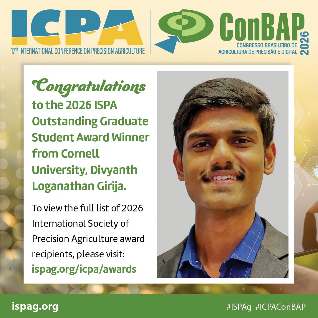 IntSoPA's tweet photo. Congratulations to the 2026 ISPA Outstanding Graduate Student Award Winner from Cornell University, Divyanth Loganathan Girija. 
To view the full list of 2026 International Society of Precision Agriculture award recipients, please visit: https://t.co/phuCXsw0Lp
#ISPAg #ICPAConBAP https://t.co/4uaqJAzPJr