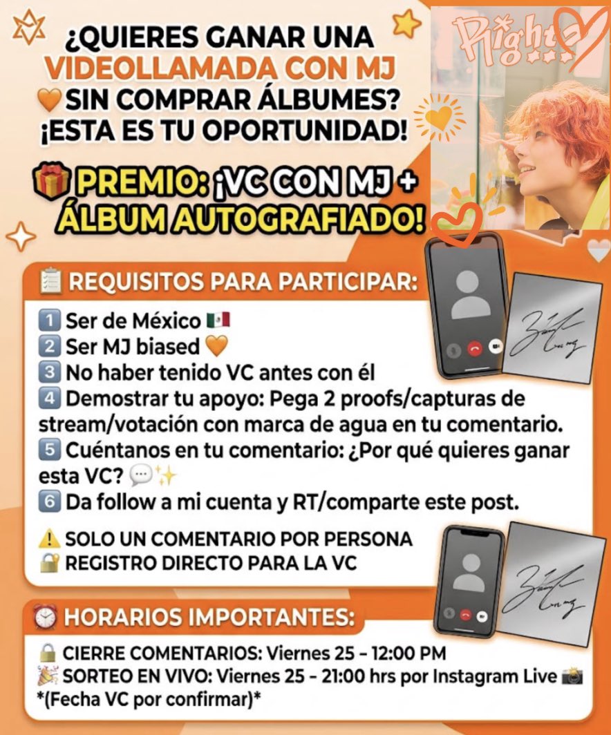 ArohaLaura's tweet photo. Quieres ganar una videollamada con MJ sin comprar álbumes? Esta es tu oportunidad! 🧡

Vamos a darle la oportunidad a una Mj biased de poder hablar con MJ. Se garantizará la compra del número de álbumes necesarios para asegurar que la persona ganadora obtenga la videollamada 

📋 REQUISITOS PARA PARTICIPAR: 
1️⃣ Ser de México 🇲🇽 
2️⃣ Ser MJ biased 🧡 
3️⃣ No haber tenido antes una videollamada con él. 
4️⃣ Demostrar tu apoyo a MJ: Deja en tu comentario al menos tres proofs/capturas de tu apoyo reciente en streaming o votaciones en diferentes plataformas (ponle marca de agua)
5️⃣ Cuéntame en tu comentario: ¿Por qué quieres ganar esta videollamada con MJ? 
6️⃣ Da follow a mi cuenta y RT/comparte este post.

⚠️ REGLAS:
- Solo puede participa un comentario por persona.
- La persona ganadora sera contactada por privado para ser registrada directamente para la VC.
- El envío del álbum autografiado de México al domicilio de la ganadora corre por su cuenta 

⏰ HORARIOS IMPORTANTES: 
🔒 Cierre de comentarios: Viernes 25  de septiembre a las 12:00 PM. 
🎉 Sorteo en vivo: Viernes 25 a las 21:00 hrs por Instagram Live (La fecha definitiva de la videollamada está por confirmarse).

Vamos a darle mucho amor a MJ. 💌👇
#MJ #엠제이 #Astro #Aroha #Giveaway