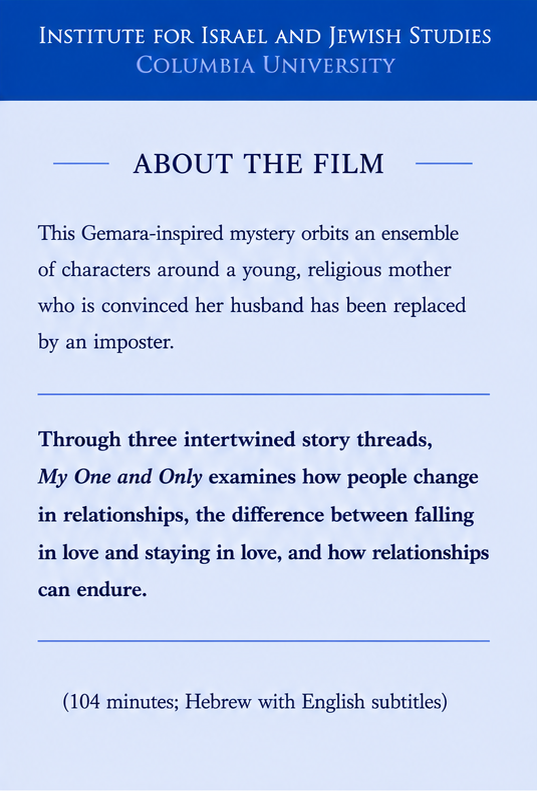 ColumbiaIIJS's tweet photo. What happens when love becomes unrecognizable? Join us for a screening of “My One and Only”—a Gemara-inspired mystery about identity and relationships—followed by a discussion with Stuart Weinstock.

📅 Sep 29 | 6 PM | 617 Kent Hall
📝 Register by Sep 25 for campus access https://t.co/sftHWUjTKQ