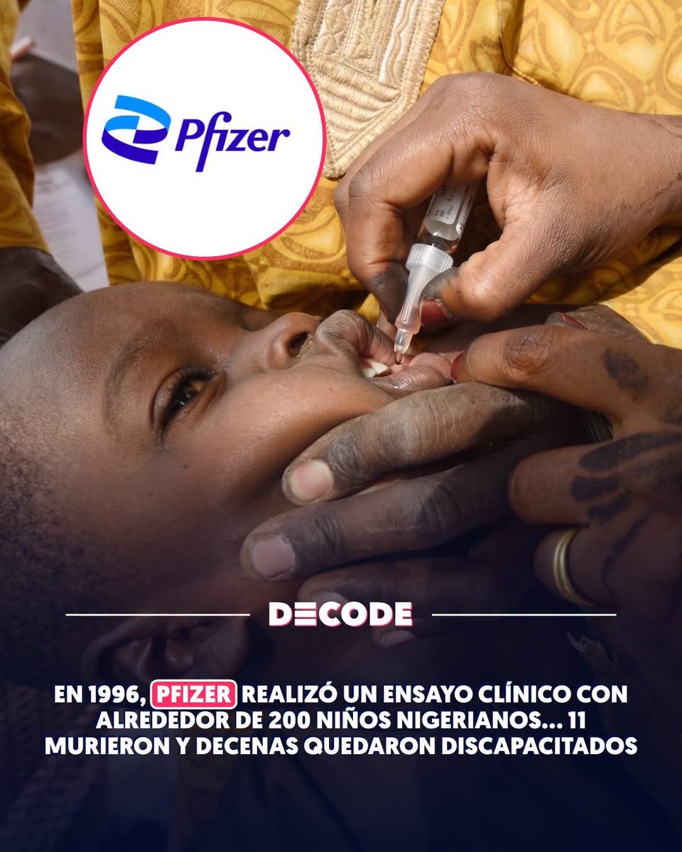 76Anabellan's tweet photo. En 1996, una grave epidemia de meningitis azotó la ciudad de Kano, en Nigeria. 

Pfizer aprovechó esta emergencia sanitaria para probar un nuevo medicamento llamado Trovan, un antibiótico todavía experimental en niños.
Alrededor de 200 niños enfermos participaron en el ensayo.

Una parte recibió Trovan, mientras que la otra recibió ceftriaxona, un antibiótico ya utilizado contra la meningitis. 💊
Al final del estudio, 11 niños habían muerto: 5 en el grupo de Trovan y 6 en el grupo que recibió ceftriaxona.

Pero el asunto no se detuvo ahí. ❌
Las familias acusaron entonces a Pfizer de haber realizado el ensayo sin un consentimiento suficientemente informado, y afirmaron que varios niños quedaron con graves secuelas, como parálisis, pérdida de visión o de audición.

Pfizer rechazó estas acusaciones y sostuvo que las muertes y discapacidades se debían a la propia meningitis, una enfermedad que puede provocar complicaciones muy graves.

El asunto desencadenó varios años de procedimientos judiciales. ⚖️

En 2009, Pfizer llegó finalmente a un acuerdo de 75 millones de dólares con el estado de Kano, sin reconocer responsabilidad alguna.

Un asunto que se ha convertido en uno de los episodios más controvertidos de la historia de los ensayos clínicos realizados en África.