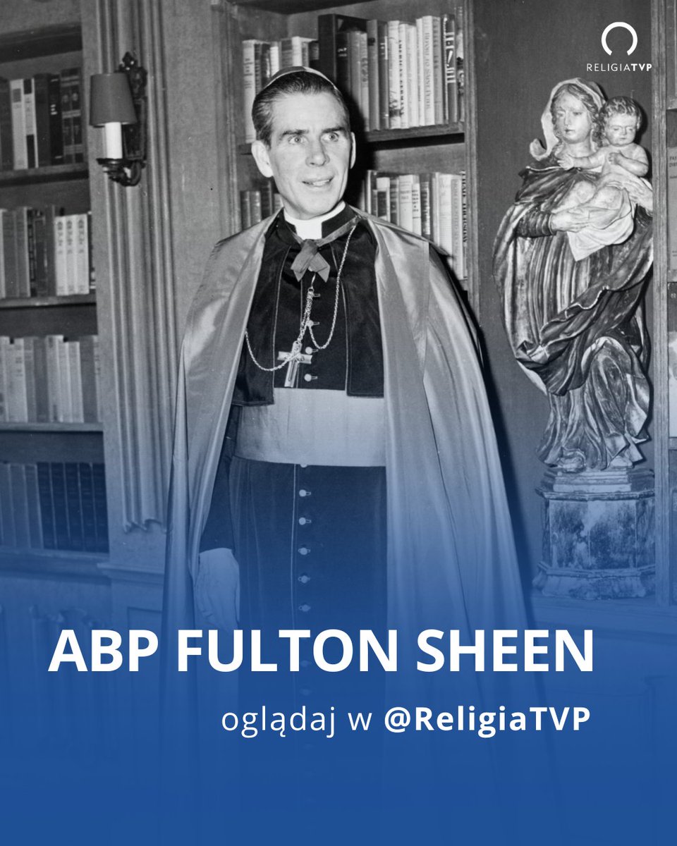 ReligiaTVP's tweet photo. ⚠️ Dziś abp Fulton Sheen – jeden z najwybitniejszych telewizyjnych kaznodziejów XX wieku – zostanie ogłoszony błogosławionym 😇

Polecamy:
👉 #MZaN, które poprowadził bp Artur Ważny @DiecSosnowiecka 
➡️ https://t.co/8LSeLThs6Y

👉 @BalansBieliTVP 
➡️ https://t.co/57WCR1Ggrs https://t.co/z9uatWNRgD