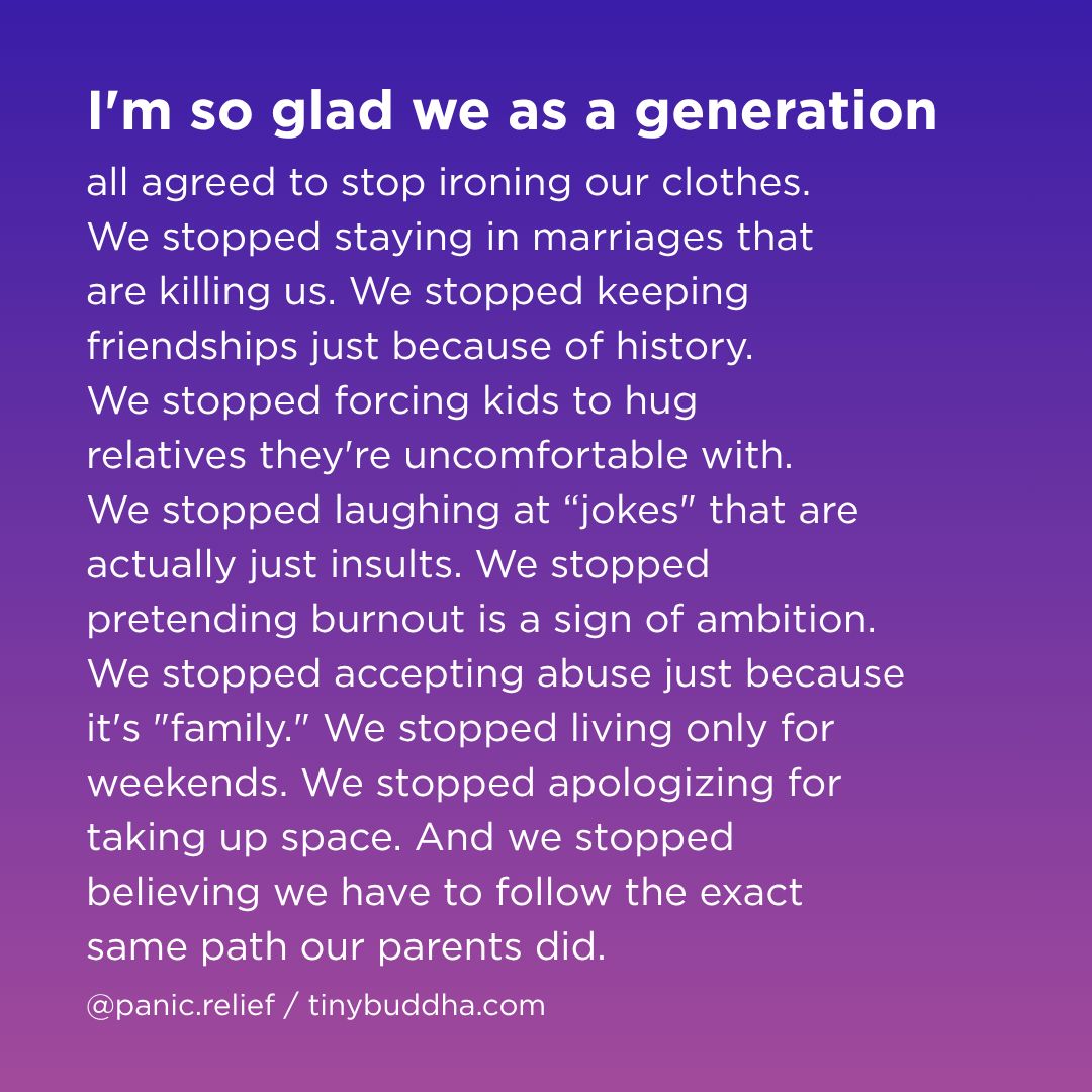 tinybuddha's tweet photo. I'm so glad we as a generation... https://t.co/jKFq4HvB9r