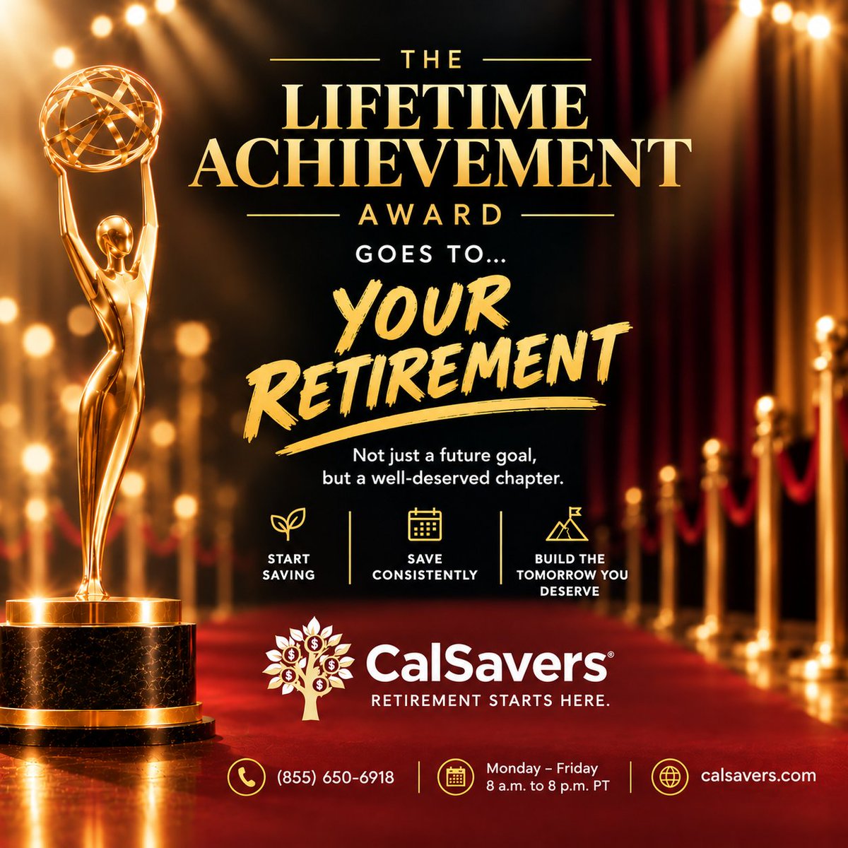 CalSavers's tweet photo. 🏆 And the award goes to…
YOUR RETIREMENT. ✨
Start saving. Save consistently. Build the future you want.
Because future you deserves a starring role. 🌱
#CalSavers #RetirementSavings #RetirementStartsHere #HelloSTO @CalTreasurer https://t.co/3WAj2veunK