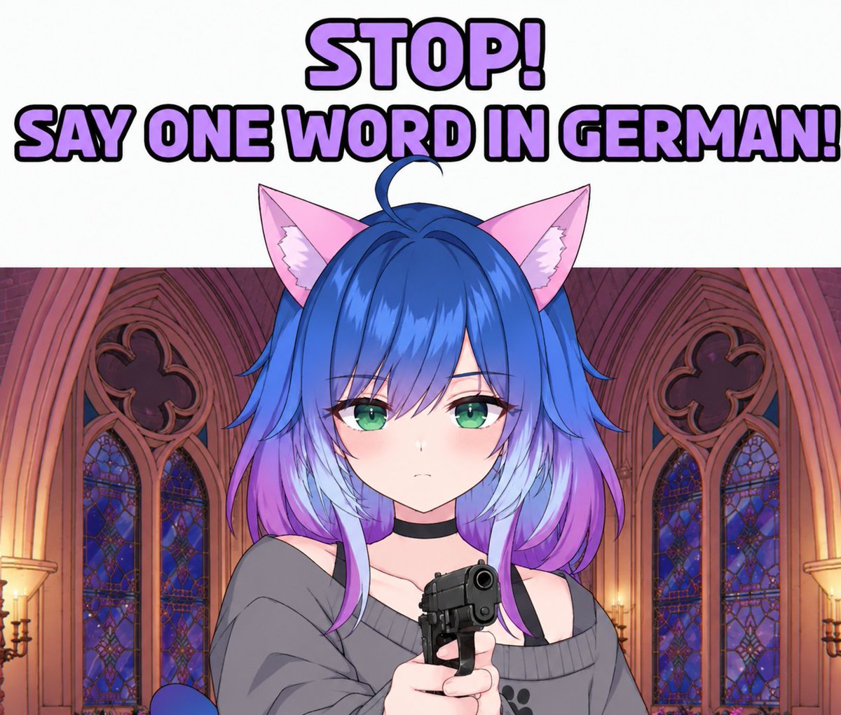 lilly_vtuber1's tweet photo. Stop! Language ability test!  Say one word in German or else! https://t.co/W6rcaDIO0s