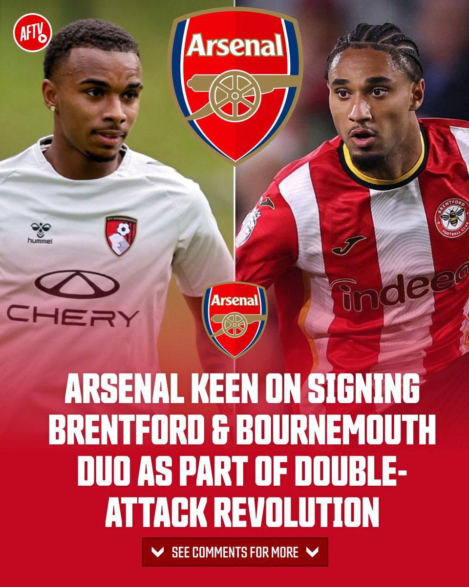 AFTVMedia's tweet photo. Arsenal keen on signing Brentford &amp; Bournemouth duo as part of double-attack revolution 🌟 https://t.co/Tlv2tyMMjp